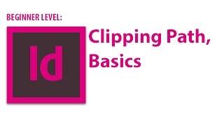 InDesign Tutorial: Clipping Path, Basics