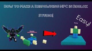 How to Make a Respawning NPC in Roblox Studio!