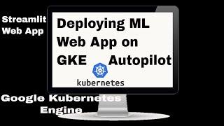 Deploying Machine Learning web app with GKE autopilot - Streamlit