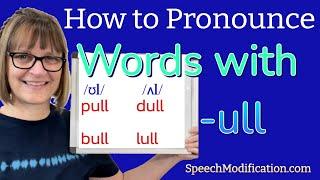 How to Pronounce Dull, Lull, Pull and Bull ("ULL," Vowel ʌ and ʊ with Dark L)