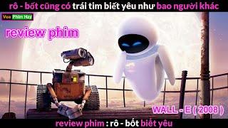 chú robot Đáng Yêu và Lương Thiện - review phim Robot Biết Yêu wall E
