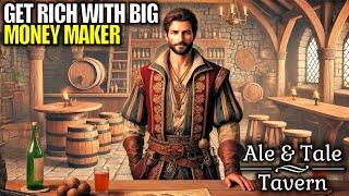 Biggest Money Maker in The Game? | Ale & Tale Tavern Gameplay | Part 5