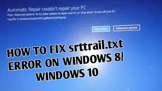 How to fix srttrail.txt log error in Windows 8/Windows 10