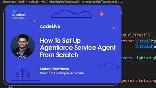 codeLive: How To Set Up Agentforce Service Agent From Scratch