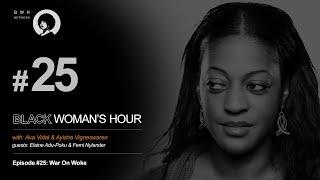 Black Woman's Hour #25 Ft Femi Nylander & Elaine Adu-Poku