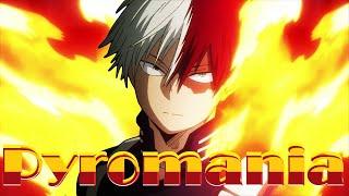 Shouto Todoroki  ||  Pyromania [AMV]