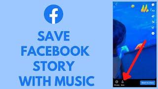 How To Save Facebook Story With Music (EASY!)