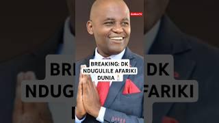 BREAKING: DK NDUGULILE AFARIKI DUNIA INDIA #breaking #globaltv #shortsvideo #trending #viralvideo