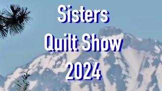 Oregon’s Legendary Sisters Outdoor Quilt Show 2024-49th Annual