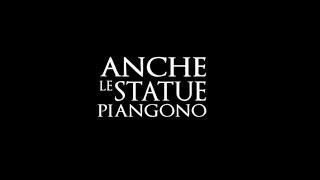 ANCHE LE STATUE PIANGONO - Ababo Cinema