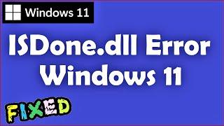 ISDone.dll Error Fix Windows 11