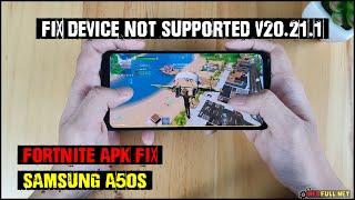 Fortnite Apk Fix device not supported for samsung A50s V20.21.1