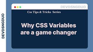 Why CSS Variables are a game changer