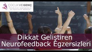 Neurofeedback Egzersizleri ile Gelişen Dikkat Yeteneği