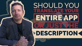 Should You Translate Your Entire App Or Just The Description