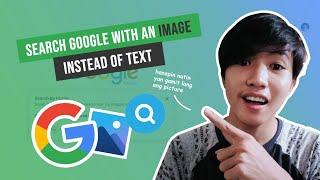 Search Google with an Image Instead of Text | Paano Mag-search sa Google Gamit ang Picture