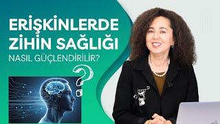 Erişkinlerde Zihin Sağlığı Nasıl Güçlendirilir?