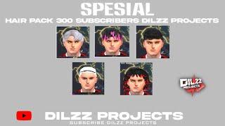 SHARE HAIR PACK SPESIAL 300 SUBSCRIBERS DILZZ PROJECTS 