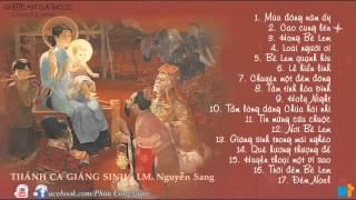 Những Bài Thánh Ca Giáng Sinh 2014 Hay Nhất   LM Nguyễn Sang