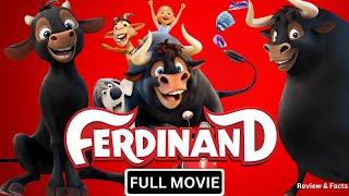 Ferdinand Full Movie (2017) | Full Movie In English | New Hollywood Movie | Review & Facts