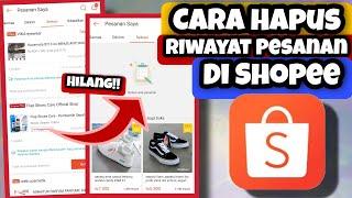 Cara Hapus Riwayat Pesanan Belanja di Shopee