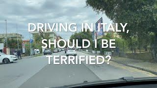 Driving in Italy! Should I Be Terrified?