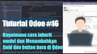 Tutorial Odoo Part (16) : Cara Inherit Model Lalu Menambahkan Field & Button Baru & Menampilkannya