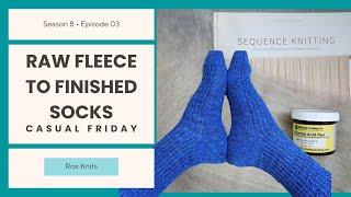 Fleece to Socks: a spin, dye, design journey // Casual Friday S8E03