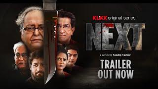 Next | Official Trailer | A Series by Sandip Sarkar | Upcoming Web Series | KLiKK Originals