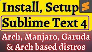 Install Sublime Text in Arch | Sublime Text Editor 4 in Manjaro | Install Sublime Text Garuda Linux