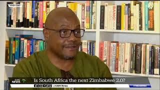 Is South Africa the next Zimbabwe 2.0?