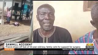 Friend chops-off feet 14-year-old boy; family calls for support for surgery- Adom TV(6-7-21)