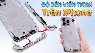 Sự thật về độ bền của viền Titan trên iPhone sau 2 năm