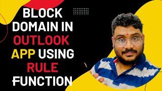 How To Block Domain in Outlook Application Using RULE function?