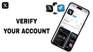 How To Verify Your Account On X Twitter App