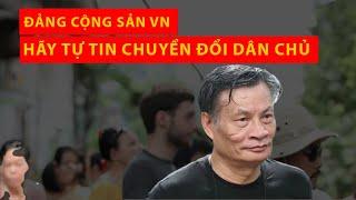 Tiến sĩ Nguyễn Quang A: Đảng cộng sản Việt Nam hãy tự tin để CHUYỂN ĐỔI DÂN CHỦ/ Video số 1