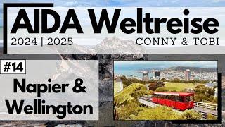 AIDA Weltreise 2024/2025 | VLOG14 | Neuseeland Teil 2  | Napier & Wellington | Ab auf die Südinsel