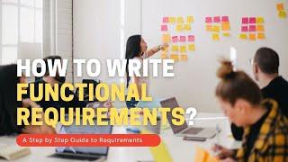 Business Analyst Training: How to write functional requirements and specifications?