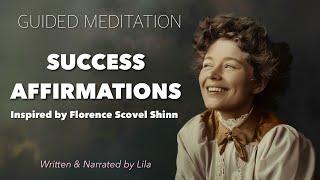 Guided Success Affirmations Meditation | Inspired by Florence Scovel Shinn (Re: Lila)