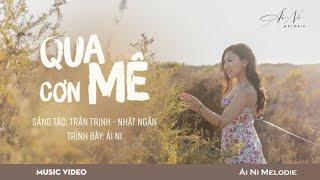 Qua Cơn Mê [Trần Trịnh-Nhật Ngân] - Ái Ni [Official Music Video}