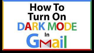 Google Gmail: How To Turn On Dark Mode