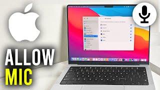 How To Allow Microphone Access On Mac - Full Guide