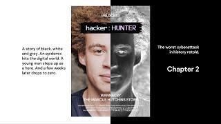 hacker:HUNTER - WannaCry: The Marcus Hutchins Story - Chapter 2