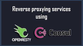 Proxying Requests with Nginx (OpenResty) and Consul