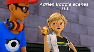 Adrien Baddie Scenes S1-3