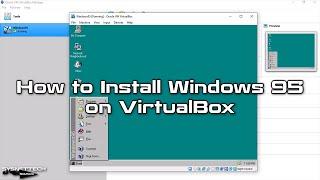 How to Install Windows 95 on VirtualBox | SYSNETTECH Solutions