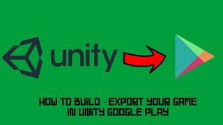 Unity BUILD - Как сделать build в UNITY для GOOGLE PLAY MARKET