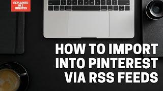 How To Import RSS Feeds Into Pinterest On Auto Pilot