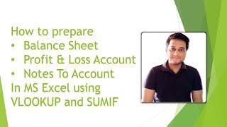 How to prepare Balance Sheet , Profit and Loss , Notes to Account in Excel using Vlookup and SumIf
