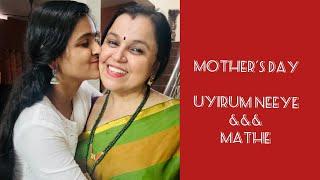 Happy mother's day| Uyirum neeye×Maathe| Priya R Pai| Shreya R Pai